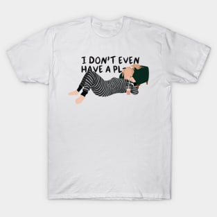 I don't have a pl T-Shirt